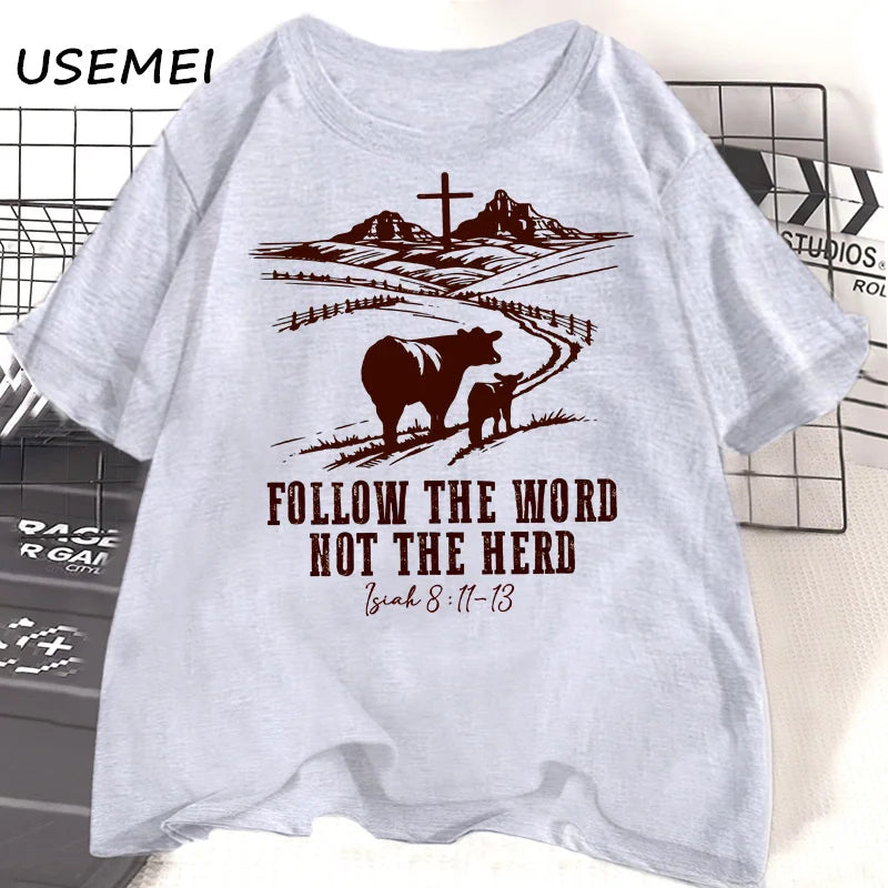 Follow the Word Not the Herd Jesus T-Shirts Isaiah 8:11-13 Christian Country T Shirt Western Cowboy Print Tshirt Casual Clothes